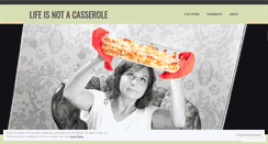 Desktop Screenshot of lifeisnotacasserole.wordpress.com