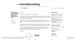 Desktop Screenshot of ishouldhaveablog.wordpress.com