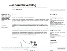 Tablet Screenshot of ishouldhaveablog.wordpress.com