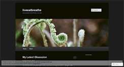 Desktop Screenshot of liveeatbreathe.wordpress.com