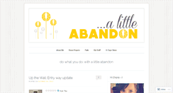 Desktop Screenshot of alittleabandon.wordpress.com
