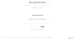 Desktop Screenshot of pillateunlinux.wordpress.com