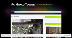 Desktop Screenshot of fatgringoteacherdotcom.wordpress.com