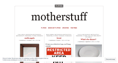 Desktop Screenshot of motherstuff.wordpress.com
