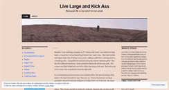 Desktop Screenshot of livelargeandkickass.wordpress.com