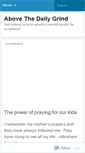 Mobile Screenshot of abovethedailygrind.wordpress.com