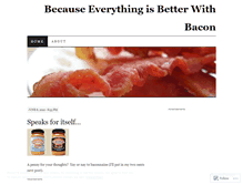 Tablet Screenshot of everythingsbetterwithbacon.wordpress.com