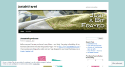 Desktop Screenshot of justabitfrayed.wordpress.com