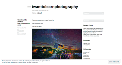 Desktop Screenshot of iwanttolearnphotography.wordpress.com