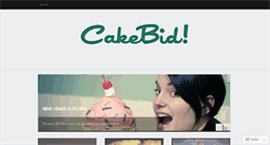 Desktop Screenshot of cakebidcakes.wordpress.com