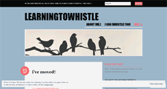 Desktop Screenshot of learningtowhistle.wordpress.com