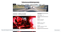 Desktop Screenshot of futuresoundstemporary.wordpress.com