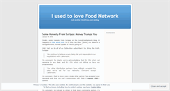 Desktop Screenshot of iusedtolovefoodnetwork.wordpress.com