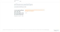 Desktop Screenshot of eliseocastelan.wordpress.com