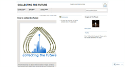 Desktop Screenshot of collectingthefuture.wordpress.com