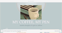 Desktop Screenshot of mycoffeemypen.wordpress.com