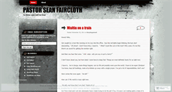 Desktop Screenshot of pastorseanfaircloth.wordpress.com