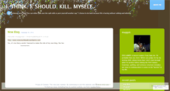 Desktop Screenshot of ithinkishouldkillmyself.wordpress.com