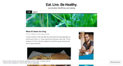 Desktop Screenshot of eatlivebehealthy.wordpress.com