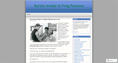 Desktop Screenshot of barelyawakeinfrogpajamas.wordpress.com