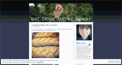 Desktop Screenshot of eatdrinkandbemommy.wordpress.com