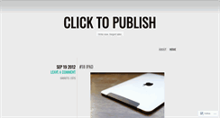 Desktop Screenshot of clicktopublish.wordpress.com