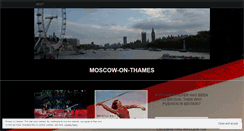 Desktop Screenshot of moskowonthames.wordpress.com