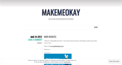 Desktop Screenshot of makemeokay.wordpress.com