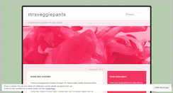 Desktop Screenshot of mrsveggiepants.wordpress.com