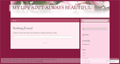 Desktop Screenshot of mylifeaintalwaysbeautifulblog.wordpress.com