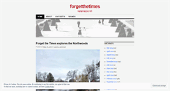 Desktop Screenshot of forgetthetimes.wordpress.com