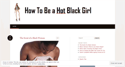 Desktop Screenshot of howtobeahotblackgirl.wordpress.com