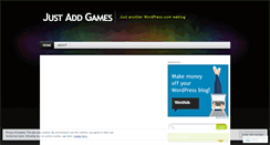 Desktop Screenshot of justaddgames.wordpress.com