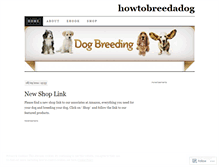 Tablet Screenshot of howtobreedadog.wordpress.com