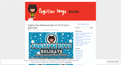 Desktop Screenshot of fugitivetoys.wordpress.com