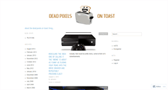 Desktop Screenshot of deadpixelsontoast.wordpress.com