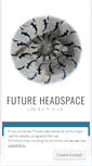 Mobile Screenshot of futureheadspace.wordpress.com