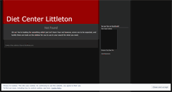 Desktop Screenshot of dietcenterlittleton.wordpress.com
