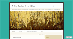 Desktop Screenshot of abigtadoooverglue.wordpress.com