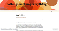 Desktop Screenshot of nothingsomethingeveryth1ng.wordpress.com