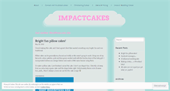 Desktop Screenshot of impactcakes.wordpress.com