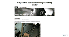 Desktop Screenshot of clayshirkystolemymug.wordpress.com