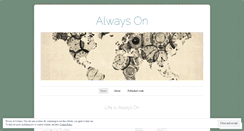 Desktop Screenshot of lifeisalwayson.wordpress.com