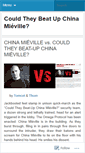 Mobile Screenshot of couldtheybeatupchinamieville.wordpress.com