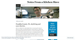 Desktop Screenshot of notesfromakitchenslave.wordpress.com