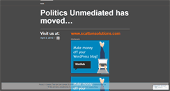 Desktop Screenshot of politicsunmediated.wordpress.com