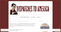 Desktop Screenshot of dispatchestoamerica.wordpress.com