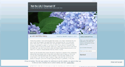 Desktop Screenshot of notthelifeidreamedof.wordpress.com