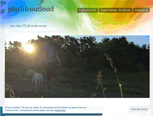 Tablet Screenshot of playlifeoutloud.wordpress.com
