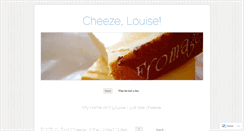 Desktop Screenshot of cheezelouise.wordpress.com